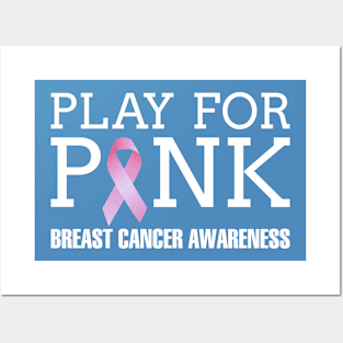 Play For Pink Breast Cancer Awareness Posters and Art